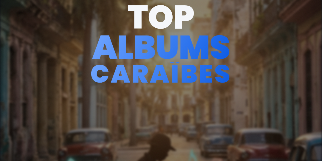 Top Albums Caraïbes — Semaine 29 — Héros