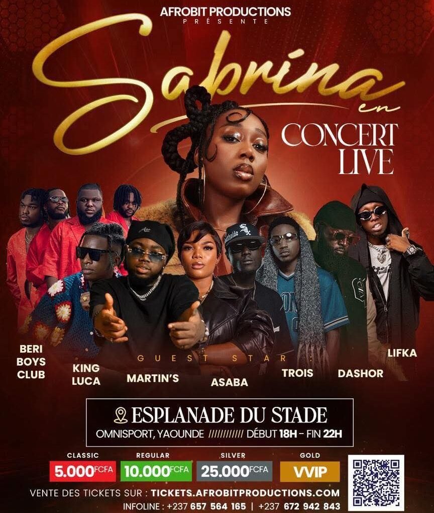 Sabrina en concert live — Afrobit Productions présente — 04 juillet 2026, Esplanade du Stade Omnisport, Yaoundé. Guest star : Asaba, Martin&rsquo;s, King Luca, Beri Boys Club, Lifka, Trois, Dashor. Tarifs : Classic 5 000 FCFA, Regular 10 000 FCFA, Silver 25 000 FCFA, Gold VVIP. Vente sur tickets.afrobitproductions.com — Infoline +237 657 564 165 / +237 672 942 843.
